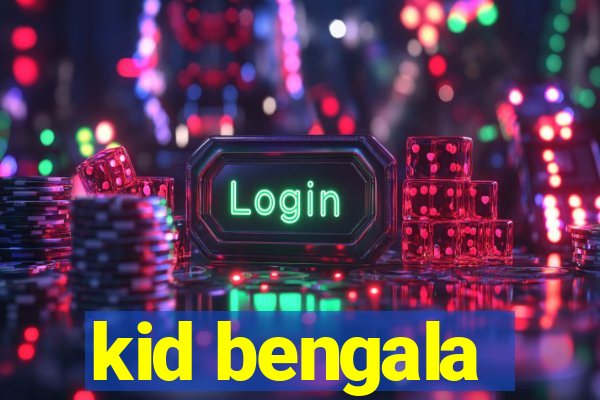 kid bengala